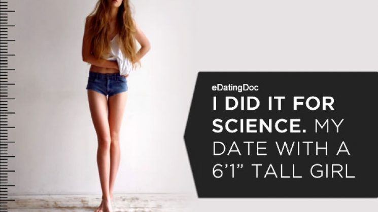 I Did It For Science: My Date with a 6’1″ Tall Girl
